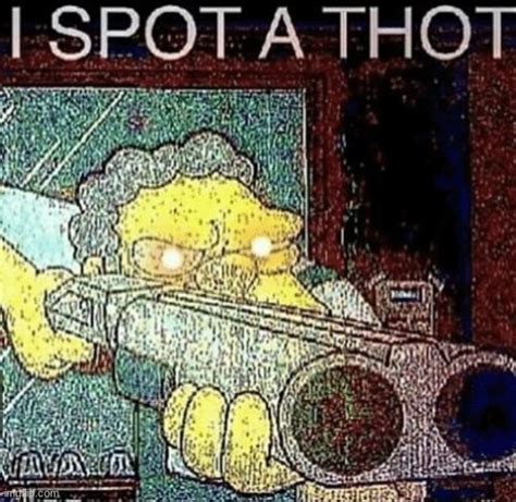 Image Tagged In I Spot A Thot Imgflip