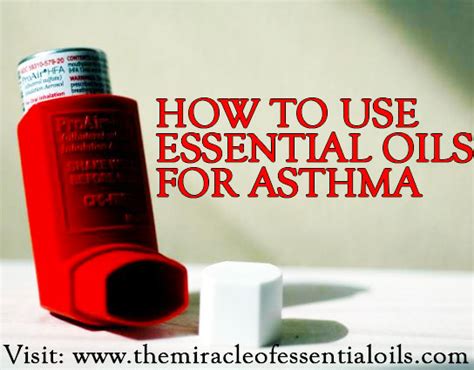 What Are The Best Essential Oils For Asthma The Miracle Of Essential