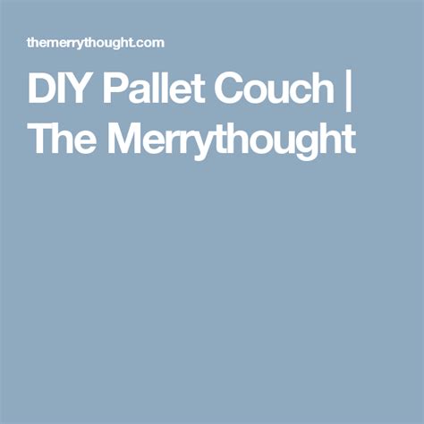 Diy Pallet Couch The Merrythought Diy Pallet Couch Pallet Swing Beds