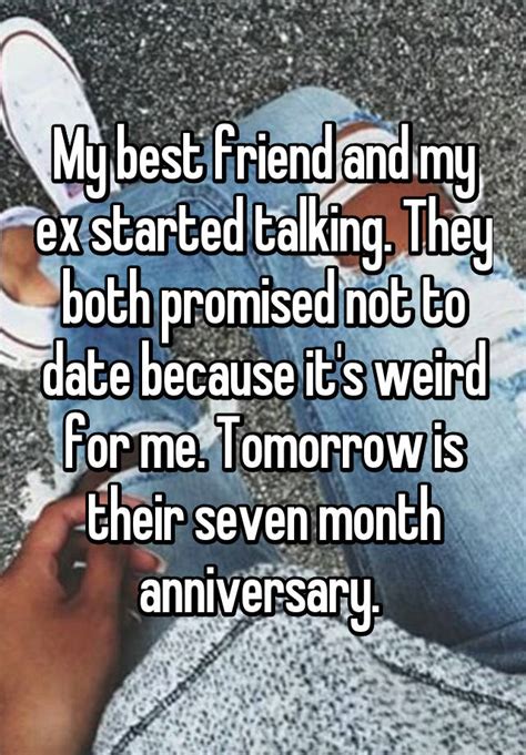 my best friend and my ex started talking they both promised not to date because it s weird for