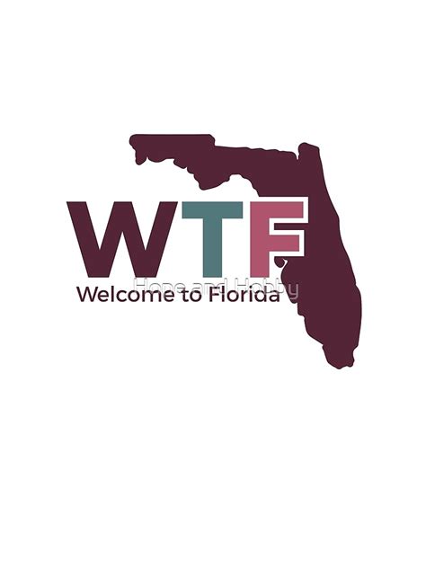 Wtf Welcome To Florida Funny Florida Design Graphic T Shirt By Tedmcory Redbubble