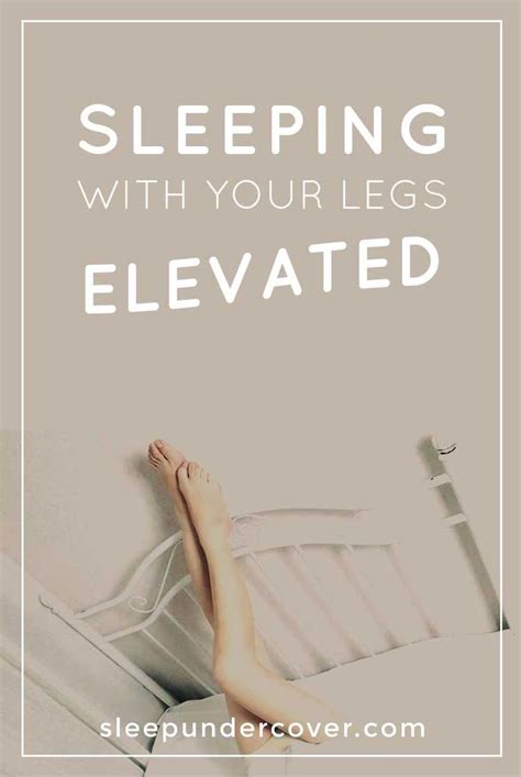 Sleeping With Legs Elevated Find Out More About The Many Health Benefits That Can Be