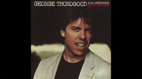 George Thorogood Move It On Over Youtube