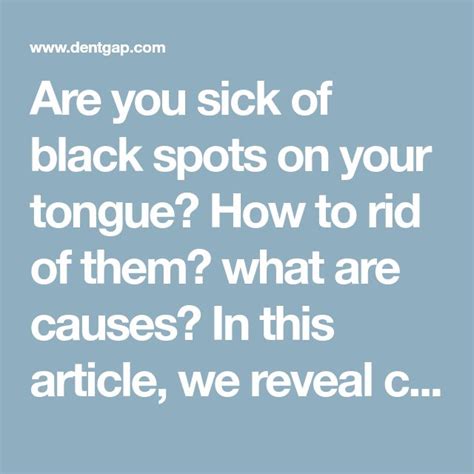 Are You Sick Of Black Spots On Your Tongue How To Rid Of Them What