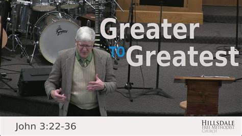 “greater To Greatest” John 322 36 Youtube
