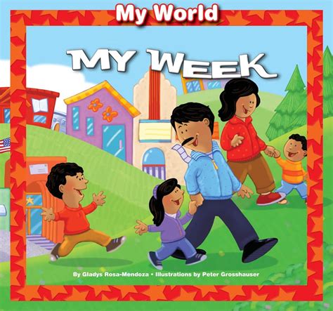 My Week My World 9781607549512 Rosa Mendoza Gladys