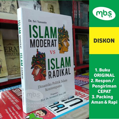 Jual Buku ISLAM MODERAT VS ISLAM RADIKAL Dinamika Politik Islam