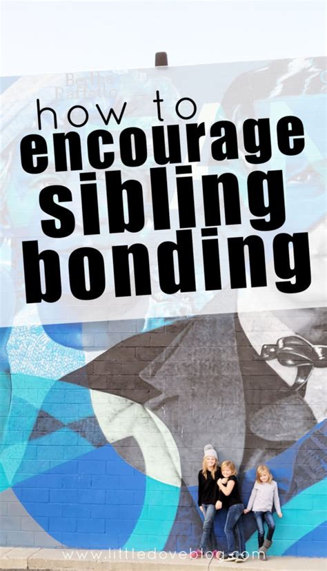 How To Encourage Sibling Bonding Little Dove Blog