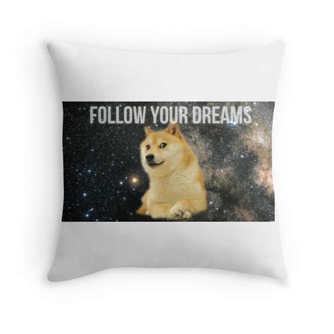 Follow Your Dreams Doge Throw Pillows By Kuumasuklaa Redbubble