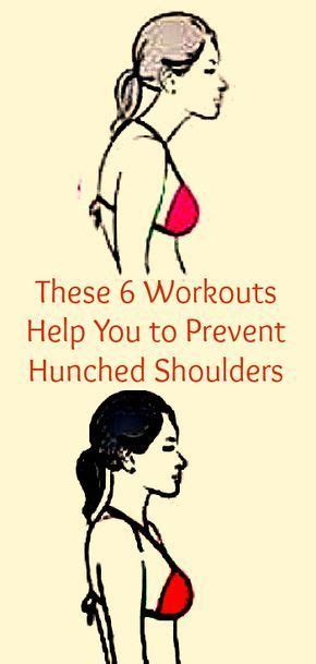 These Workouts Help You Prevent Hunched Shoulders Exercise Body Posture Bad Posture