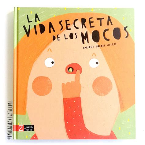 La Vida Secreta De Los Mocos álbum Ilustrado Una Mamá Novata