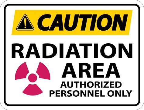 Caution Radiation Area Authorized Only Sign On White Background