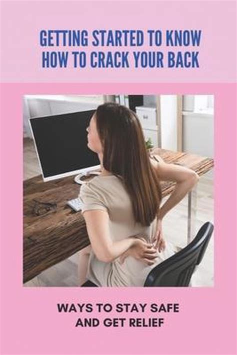 Getting Started To Know How To Crack Your Back Ways To Stay Safe And