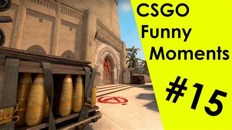 Csgo Funny Moments 15 Youtube