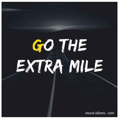 Go The Extra Mile Idiom Meaning And Examples Movie Idioms