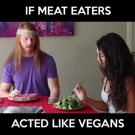 If Meat Eaters Acted Like Vegans Ifunny Funny Memes Funny Memes