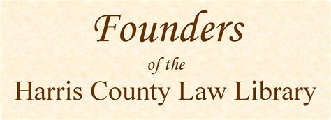 Harris County Law Library Founders — Harris County Robert W Hainsworth