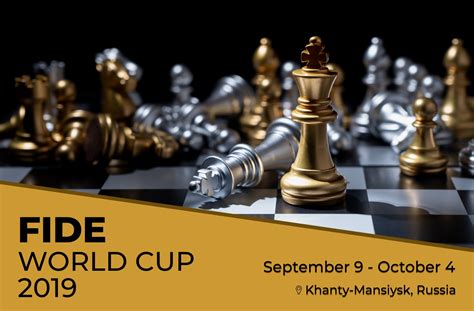Chess World Cup 2019 Events At Khanty Mansiysk Russian Federation
