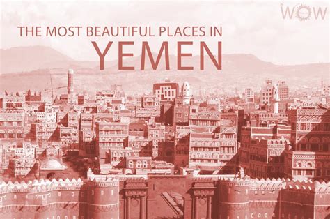 The 11 Most Beautiful Places In Yemen 2024 Wow Travel