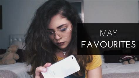 May Favourites • Youtube