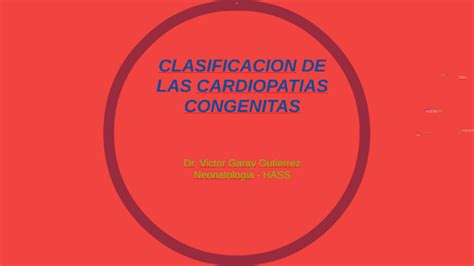Clasificacion De Las Cardiopatias Congenitas By Victor Garay On Prezi