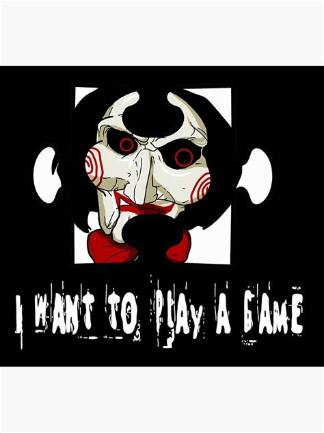 Jigsaw I Want To Play A Game Black Sticker For Sale By