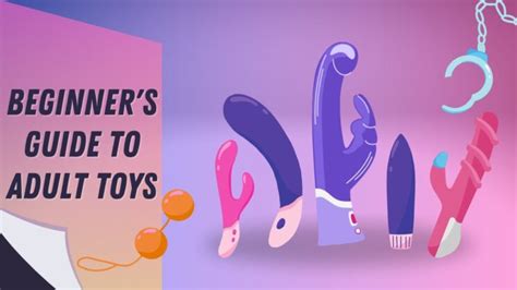 Beginners Guide To Adult Toys How To Start Exploring Your Sensuality