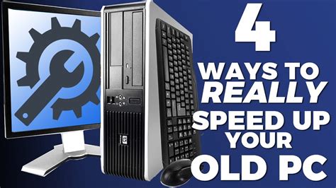 4 Ways To Really Speed Up Your Old Pc Youtube