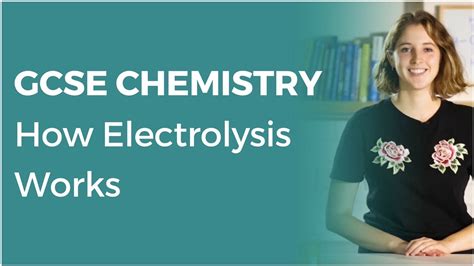 How Electrolysis Works GCSE Chemistry OCR AQA Edexcel YouTube