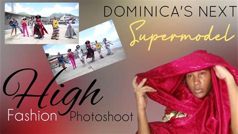 high fashion photoshoot dominica s next super model 2019 youtube