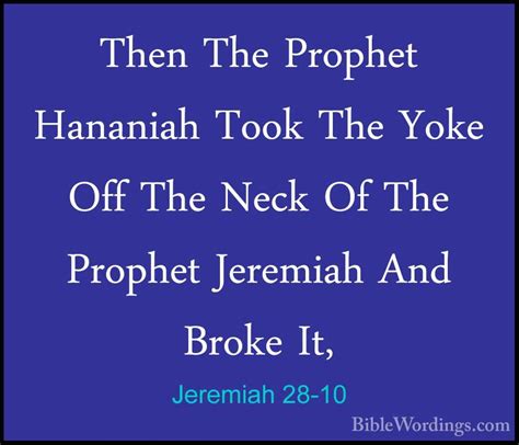 Jeremiah 28 10 Then The Prophet Hananiah Took The Yoke Off The
