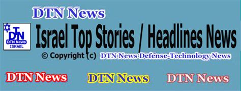 Defense News Dtn News Israel Top Stories Headlines