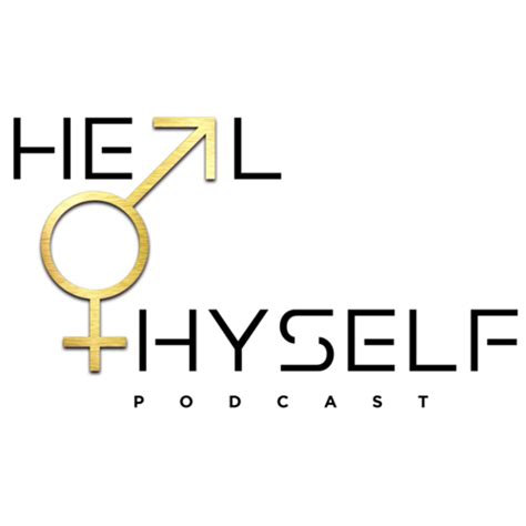 Heal Thyself Podcast Podcast Listen Reviews Charts Chartable