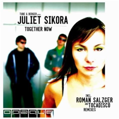 together now by tube and berger present juliet sikora on amazon music uk