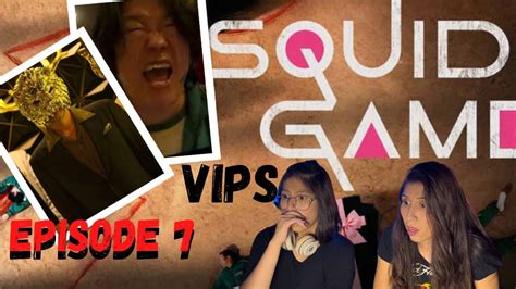 Squid Game Episode 7 Reaction Vips Season 1 오징어 게임 Youtube