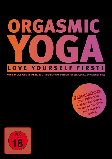 Orgasmic Yoga Love Yourself First Uk Dvd And Blu Ray