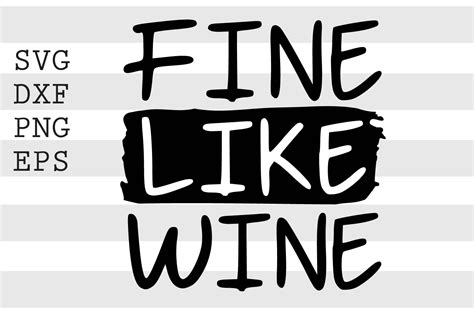 Fine Like Wine Svg By Spoonyprint Thehungryjpeg