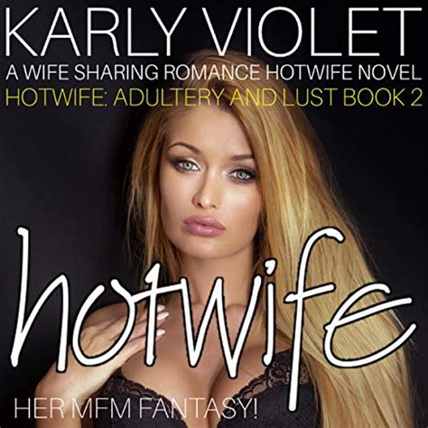 Hotwife Her Mfm Fantasy A Wife Sharing Hotwife Romance Novel