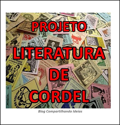 Compartilhando Ideias Projeto Literatura De Cordel Para Alfabetização