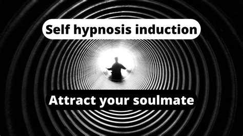 Self Hypnosis Induction Plus Law Of Attraction Soulmate Guided