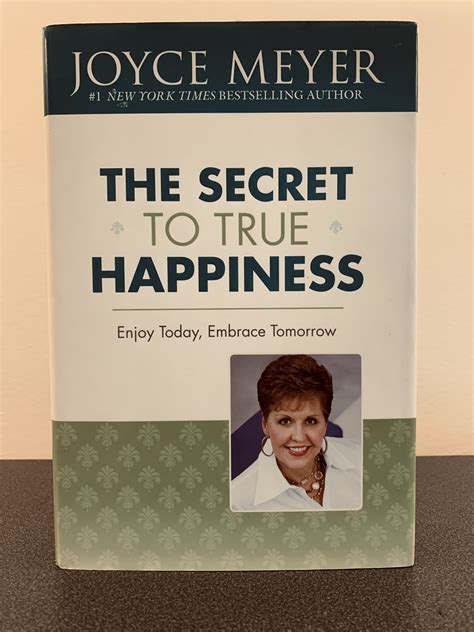 The Secret To True Happiness Enjoy Today Embrace Tomorrow First Edition First Printing By