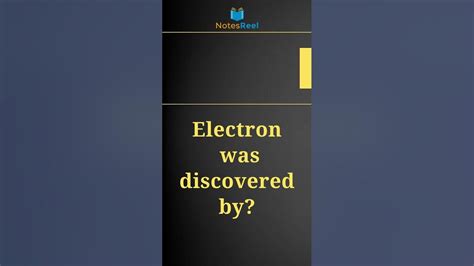 Who Discovered Electron Youtube