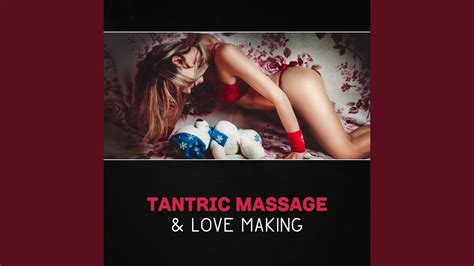 Tantric Massage And Love Making Youtube