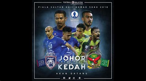 And congrats also to kedah to reach final. JDT vs Kedah Piala Sumbangsih 2018 Teaser - YouTube