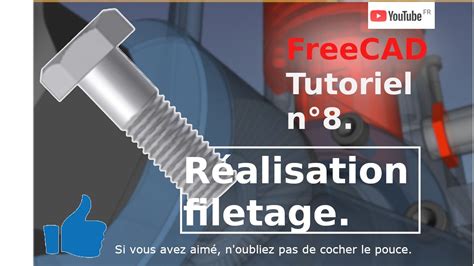 Tutoriel Freecad Atelier Filetage Youtube