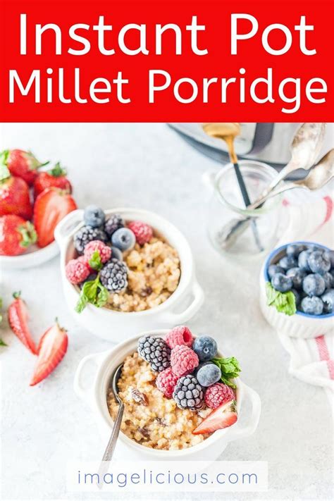 Maybe you would like to learn more about one of these? Creamy Instant Pot Millet Porridge - Imagelicious.com ...