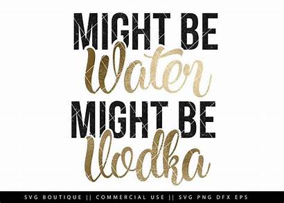 Vodka Svg Sayings Quotes Funny Might Drinking