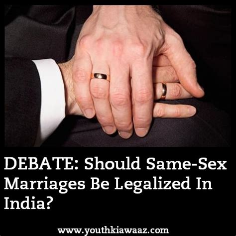 Debate Should Same Sex Marriages Be Legalized In India Youth Ki Awaaz