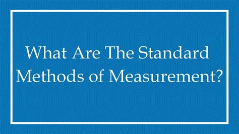 What Are The Standard Methods Of Measurement Youtube