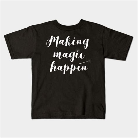 Making Magic Happen Harry Potter Kids T Shirt Teepublic